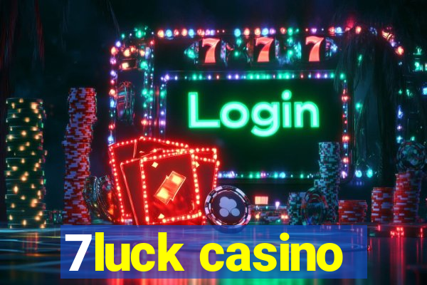 7luck casino